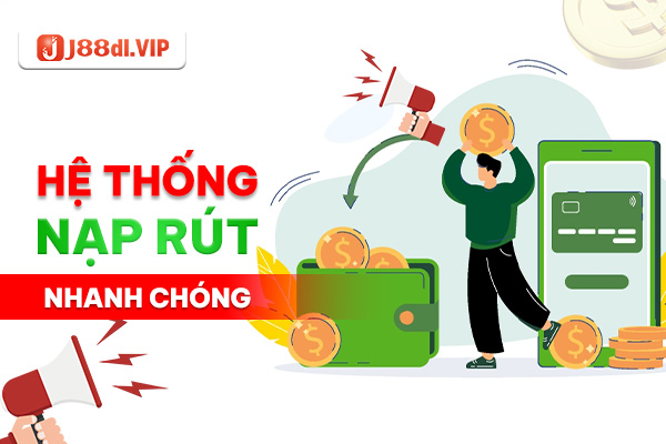 Giới thiệu J88 với cơ chế nạp rút nhanh chóng