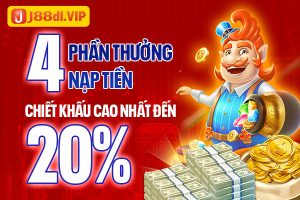 phần thưởng nạp tiền j88 chiết khấu cao