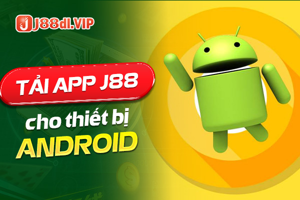 Hướng dẫn tải app J88 cho thiết bị android