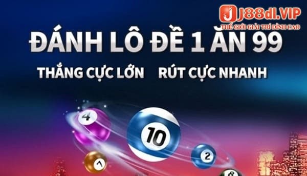 Đánh lô đề 1 ăn 99 nhanh nhất